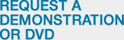 Request a demonstration or DVD